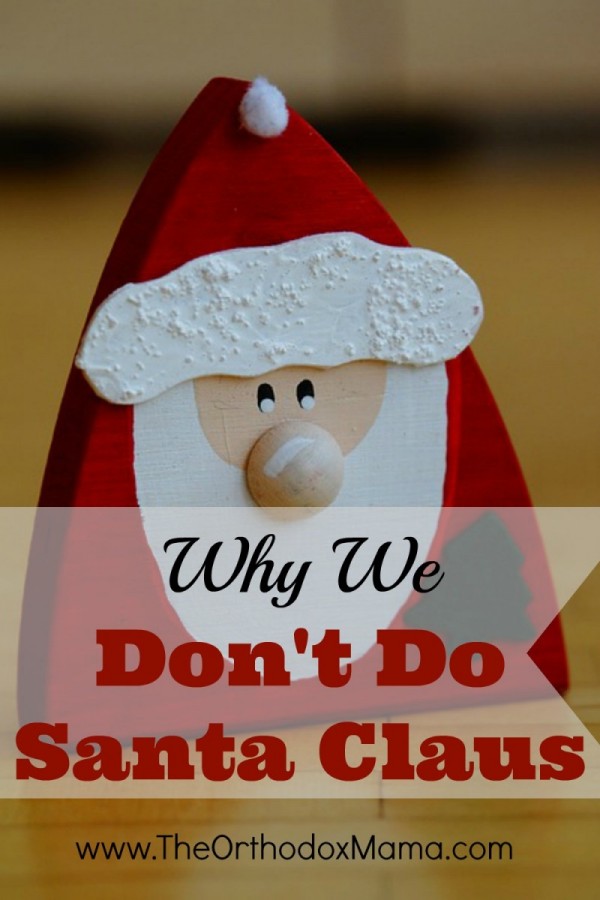 Why We Don't Do Santa - Orthodox Motherhood